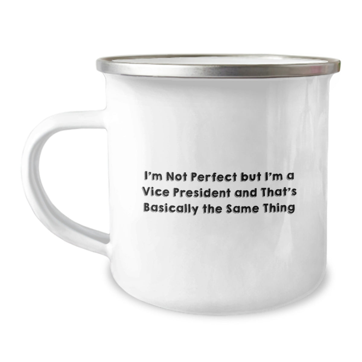 Vice President Gifts, Funny Quote, Camping Mug for Birthday, Gifts from Friends - 'I'm Not Perfect But I'm A Vice President' - Image 1