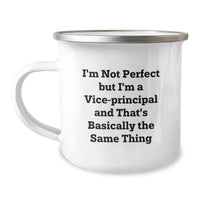 Load image into Gallery viewer, Funny Vice-Principal Gifts for Birthday, &#39;I&#39;m Not Perfect But I&#39;m A Vice-principal And That&#39;s Basically The Same Thing&#39; Quote Camping Mug, Gifts from Friends to Vice-principal - Image 1
