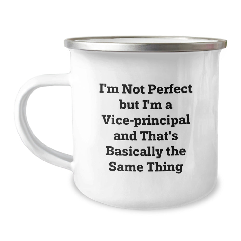 Funny Vice-Principal Gifts for Birthday, 'I'm Not Perfect But I'm A Vice-principal And That's Basically The Same Thing' Quote Camping Mug, Gifts from Friends to Vice-principal - Image 1