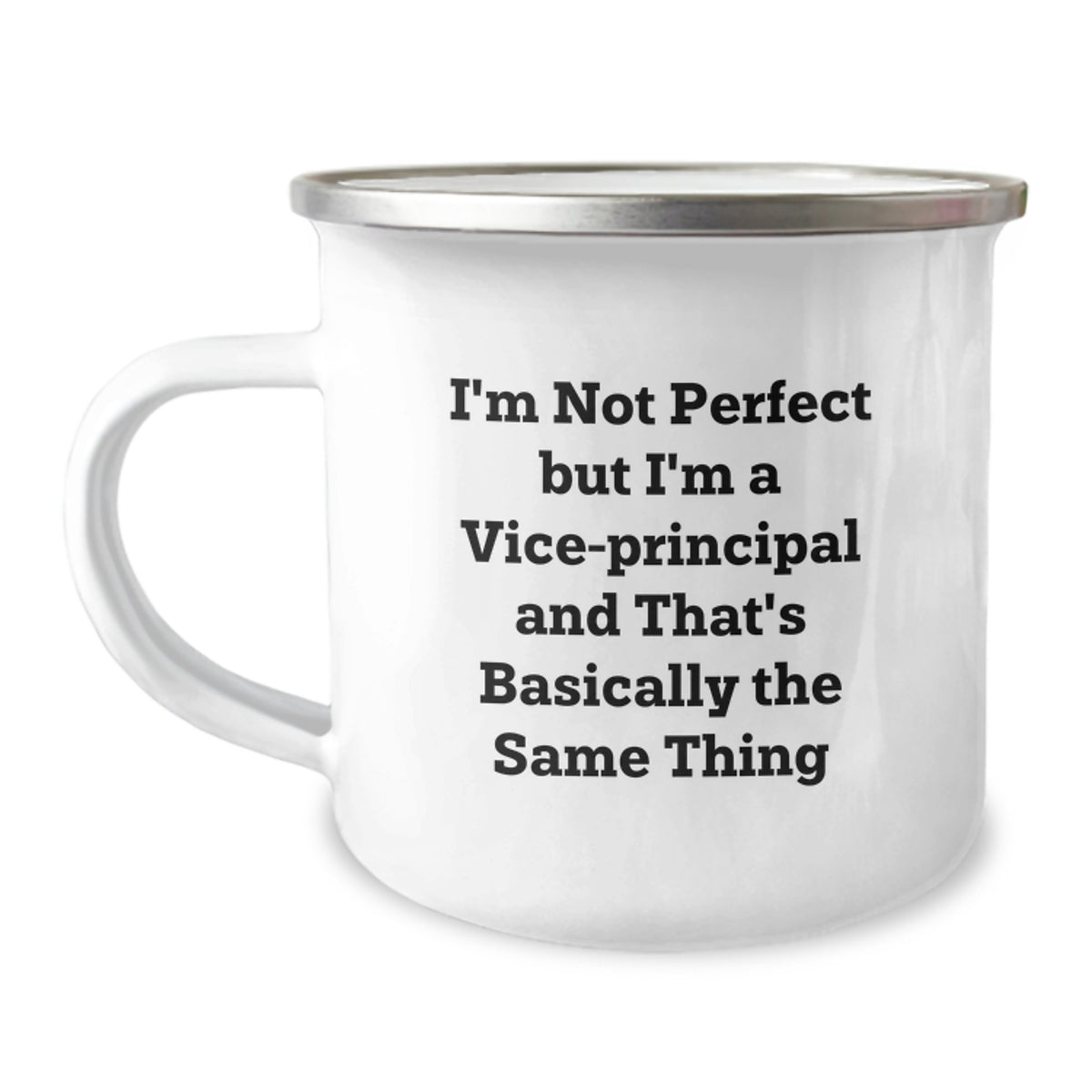 Funny Vice-Principal Gifts for Birthday, 'I'm Not Perfect But I'm A Vice-principal And That's Basically The Same Thing' Quote Camping Mug, Gifts from Friends to Vice-principal - Image 1