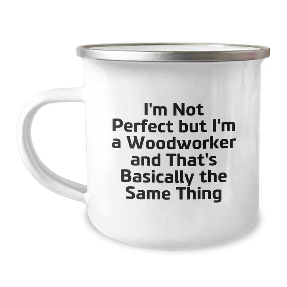 Woodworker Gifts, Camping Mug with Funny Quote, Birthday Presents from Friends, 'I'm Not Perfect' - Image 1