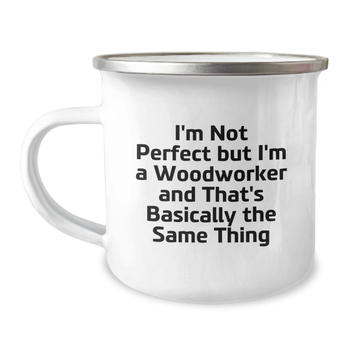 Woodworker Gifts, Camping Mug with Funny Quote, Birthday Presents from Friends, 'I'm Not Perfect' - Image 1