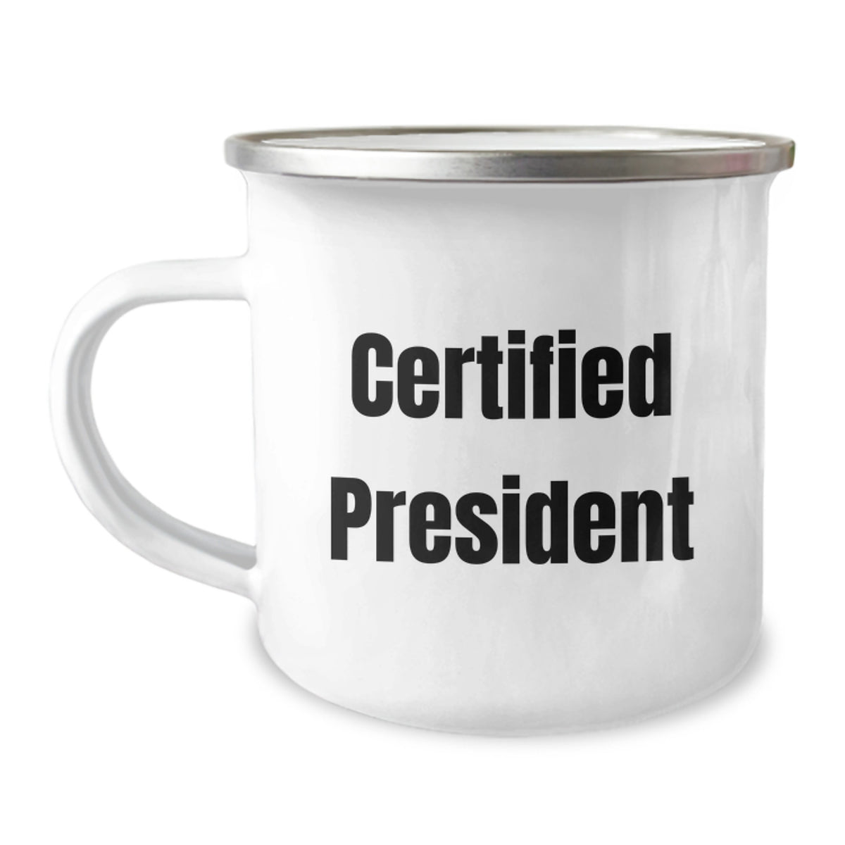 Funny President Gifts from Friends, Unique Camping Mug for Men, Certified President Quote, Graduation Unique Gifts - Image 1