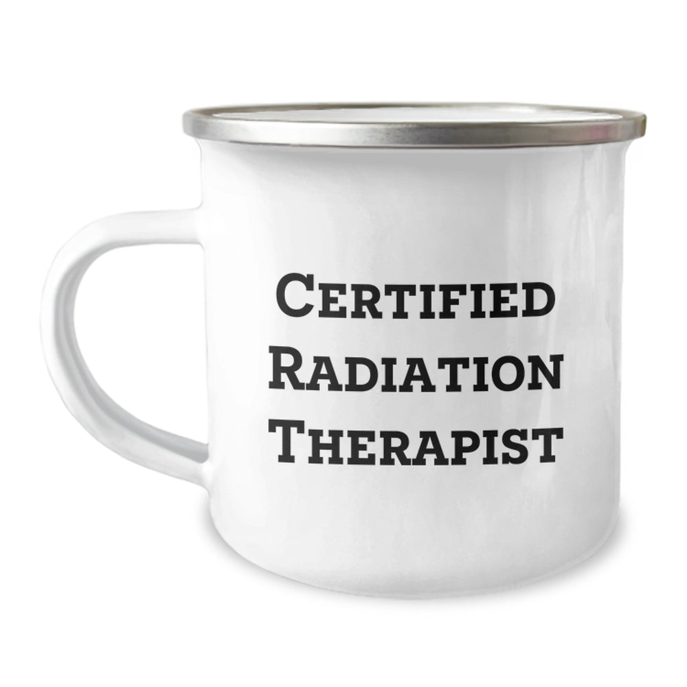 Funny Radiation Therapist Gifts from Friends for Graduation Unique Gifts, Radiation Therapist Camping Mug with Quote 'Certified Radiation Therapist', 12 oz Stainless Steel with Enamel Finish - Image 1