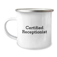 Load image into Gallery viewer, Funny Receptionist Gifts from Friends - &#39;Certified Receptionist&#39; Quote on 12 oz Camping Mug for Graduation - Image 1
