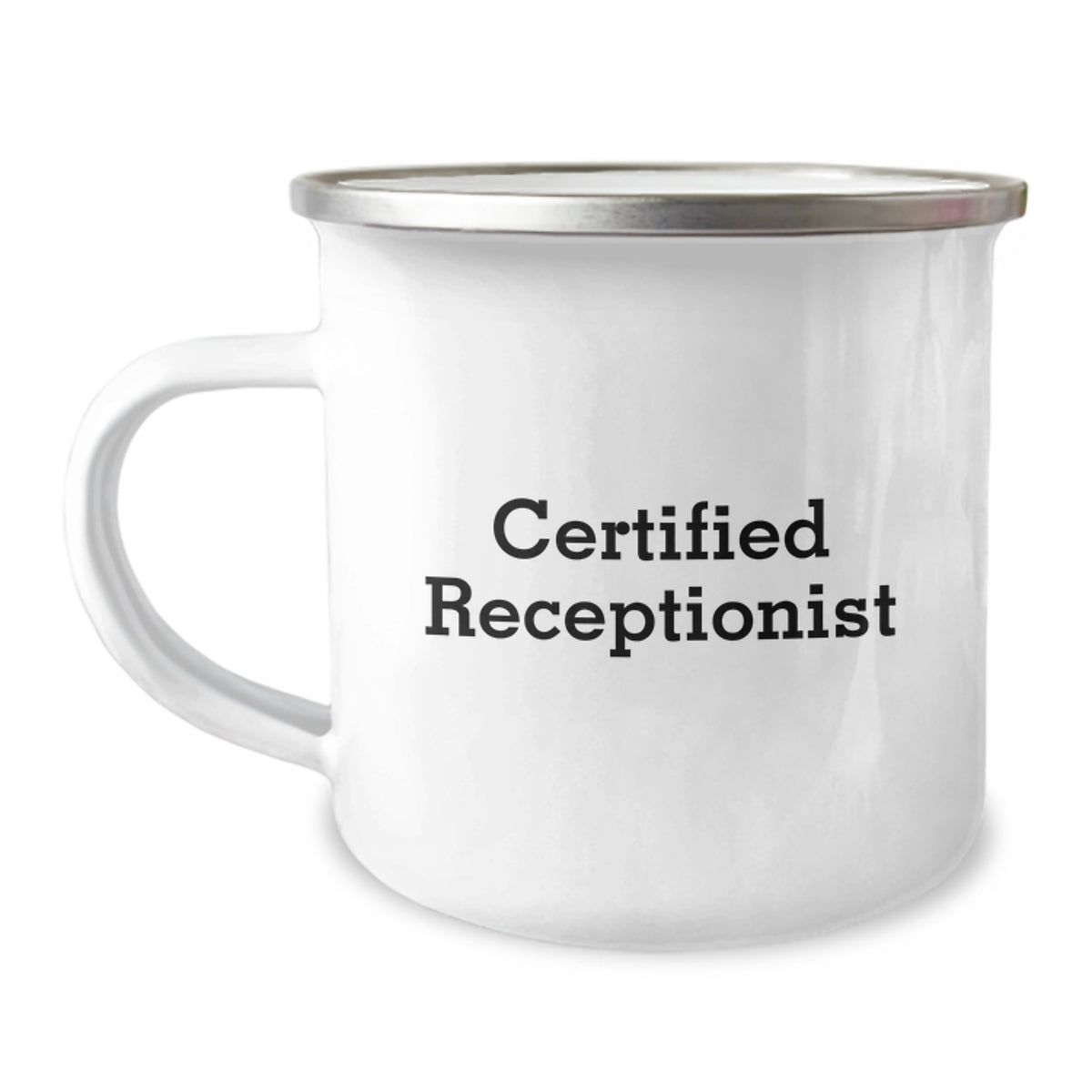 Funny Receptionist Gifts from Friends - 'Certified Receptionist' Quote on 12 oz Camping Mug for Graduation - Image 1