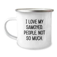 Load image into Gallery viewer, Samoyed Dog Gifts for Friends and Family - Funny Camping Mug I Love My Samoyed People Not So Much - Christmas Unique Gifts - Image 1