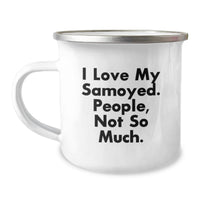 Load image into Gallery viewer, Funny Samoyed Dog Christmas Unique Gifts from Friends for Family Members with Camping Mug I Love My Samoyed People Not So Much - Image 1