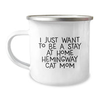 Load image into Gallery viewer, Hemingway Cat Mom Gifts, I Just Want To Be A Stay At Home, Funny Camping Mug for Birthday from Friends to Family - Hemingway Cat Lovers, 12 oz Stainless Steel with Enamel Finish - Image 1
