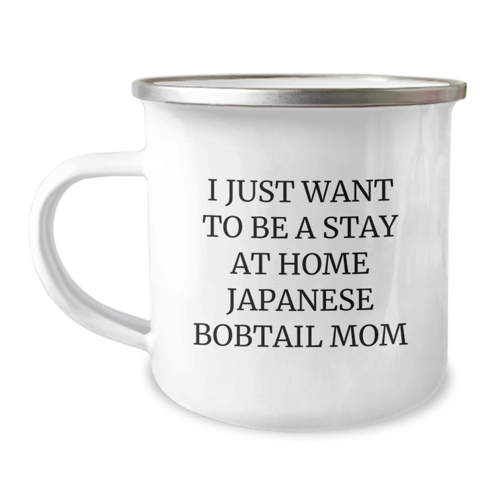 Funny Japanese Bobtail Cat Lover Gifts from Friends for Birthday Camping Mugs - I Just Want To Be A Stay At Home Japanese Bobtail Mom - Image 1