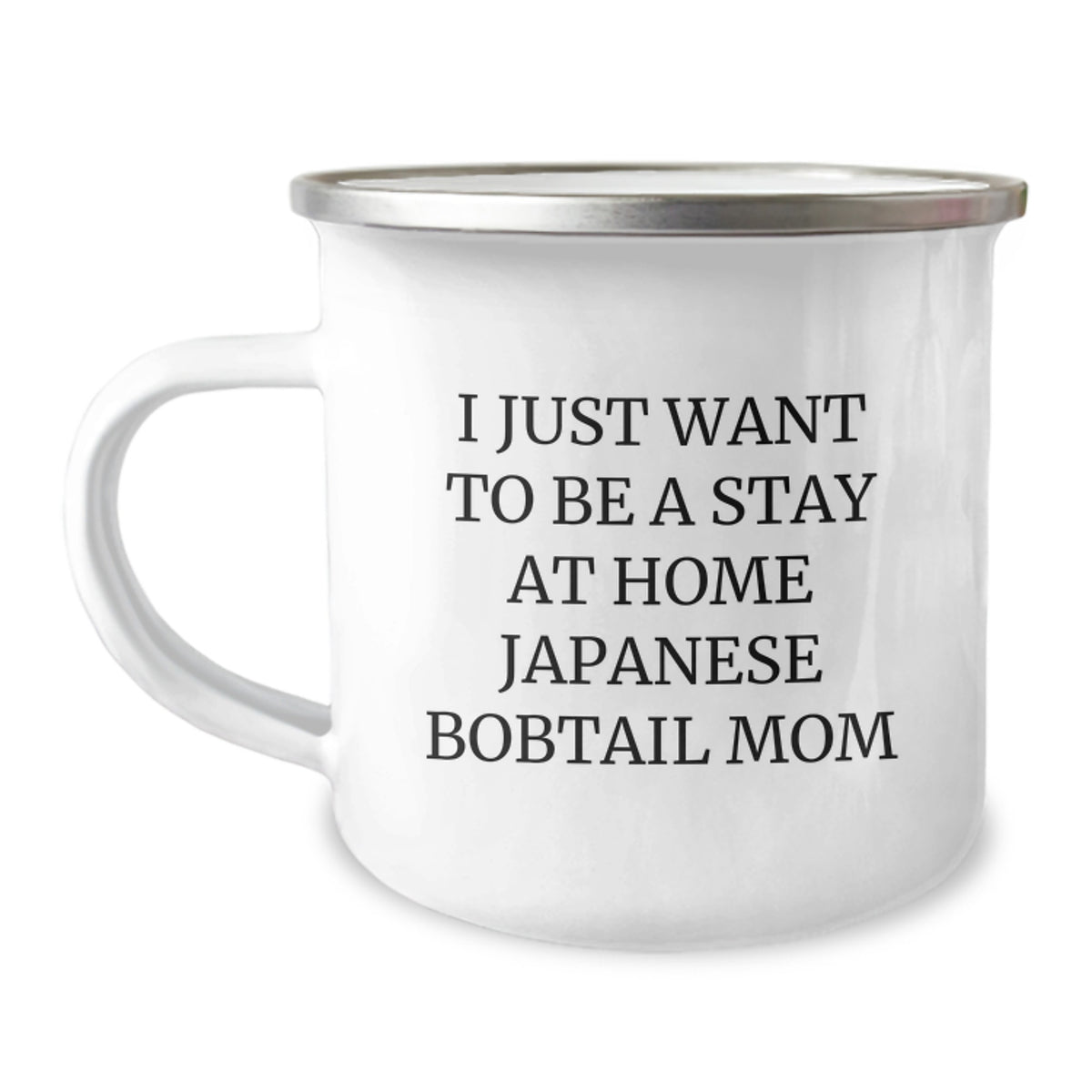 Funny Japanese Bobtail Cat Lover Gifts from Friends for Birthday Camping Mugs - I Just Want To Be A Stay At Home Japanese Bobtail Mom - Image 1