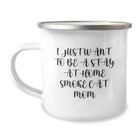 Load image into Gallery viewer, Funny Smoke Cat Mom Gifts, I Just Want To Be A Stay At Home Smoke Cat Mom Camping Mug for Birthday, Gifts from Family to Friends - Image 1
