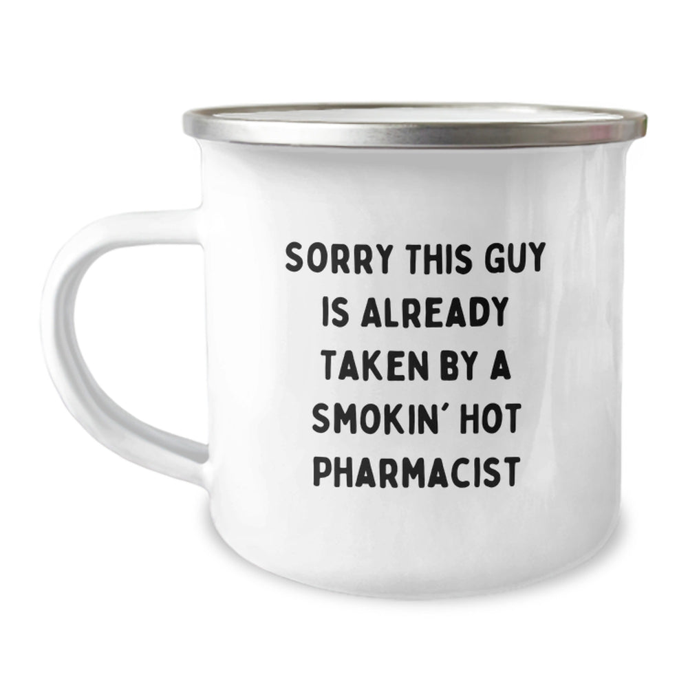 Funny Pharmacist Gifts, Sorry This Guy Is Already Taken, 12 oz Camping Mug for Graduation, Gifts from Friends for Pharmacist - Image 1