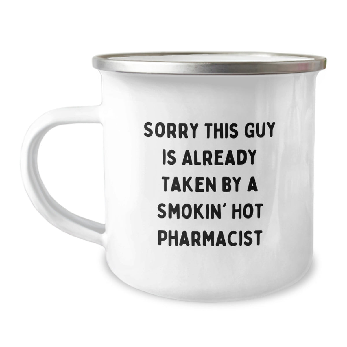 Funny Pharmacist Gifts, Sorry This Guy Is Already Taken, 12 oz Camping Mug for Graduation, Gifts from Friends for Pharmacist - Image 1