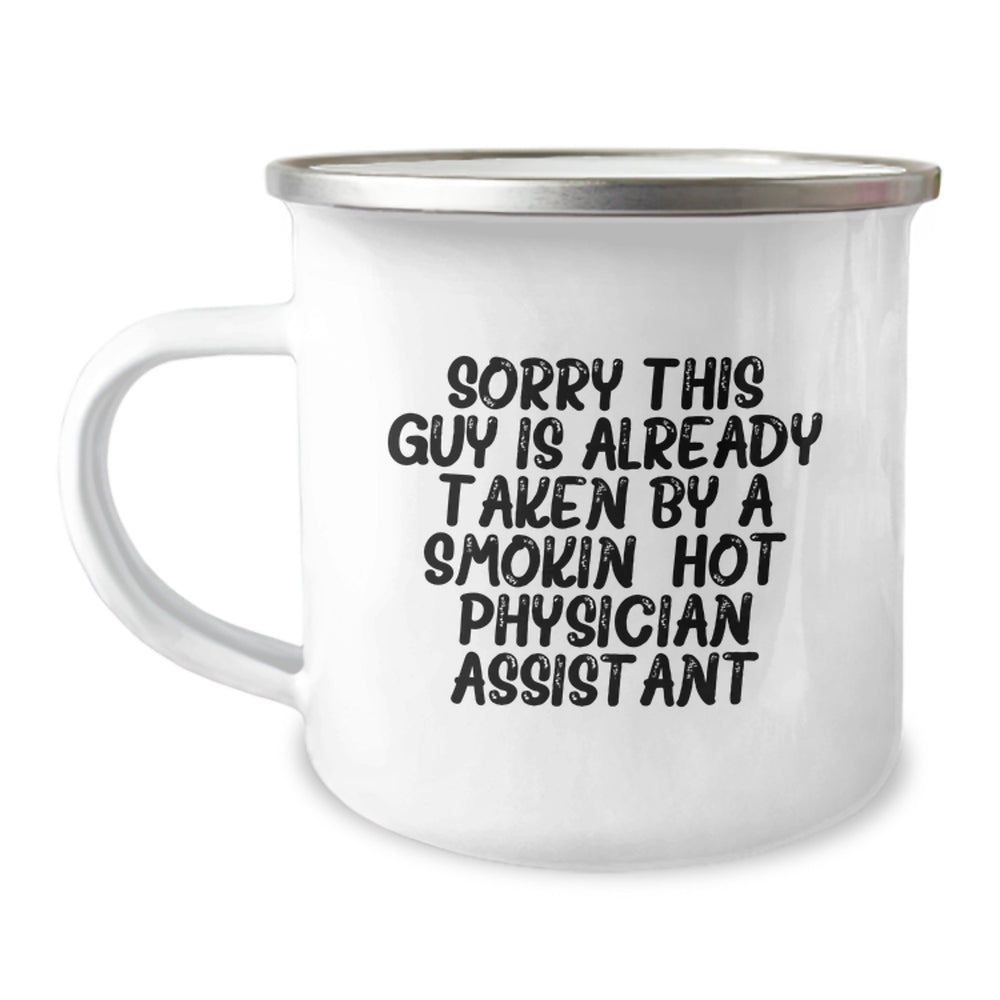 Funny Physician Assistant Gifts from Friends, 'Sorry This Guy Is Already Taken By A Smokin' Hot Physician Assistant' Graduation Unique Gifts for Physician Assistant - Image 1