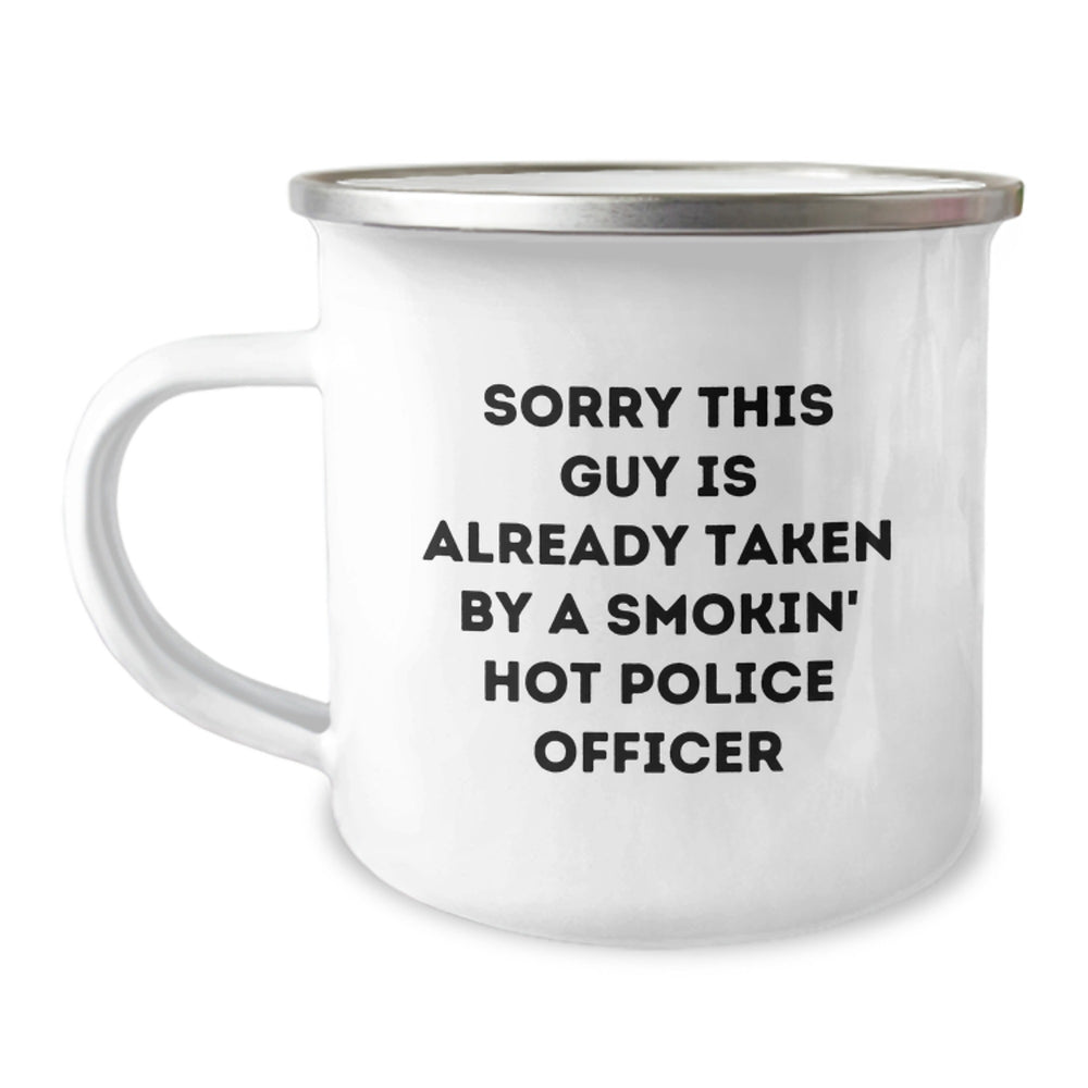 Funny Police Officer Gifts for Men from Friends, 'Sorry This Guy Is Already Taken By A Smokin' Hot Police Officer' Camping Mug for Graduation - Image 1