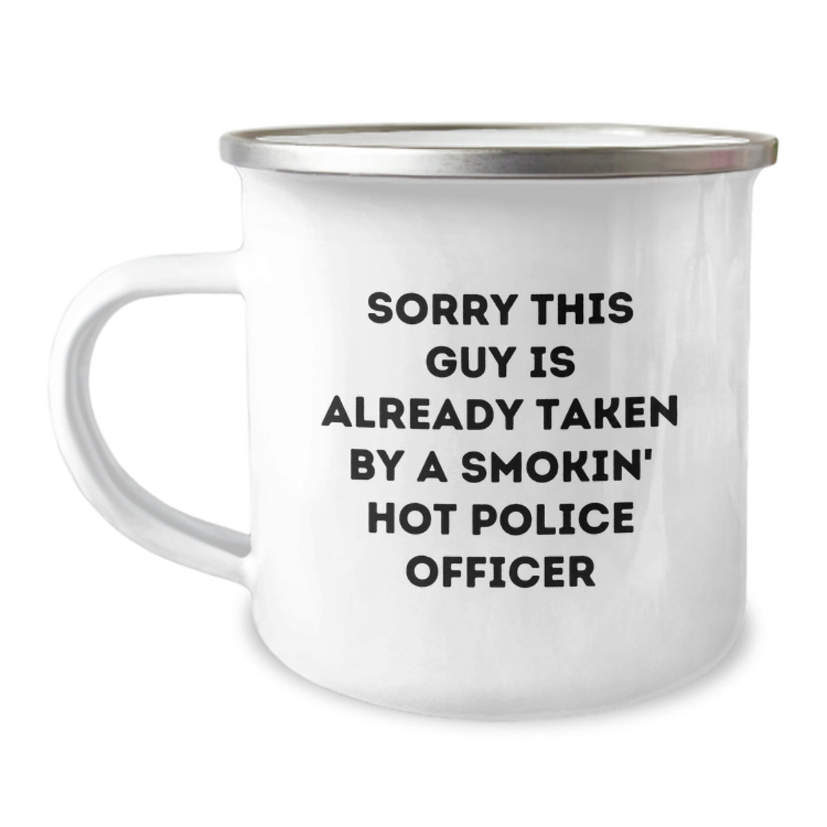 Funny Police Officer Gifts for Men from Friends, 'Sorry This Guy Is Already Taken By A Smokin' Hot Police Officer' Camping Mug for Graduation - Image 1