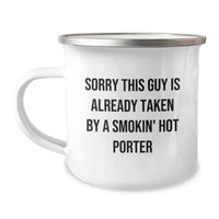 Load image into Gallery viewer, Funny Porter Gifts for Him, Sorry This Guy Is Already Taken By A Smokin&#39; Hot Porter Camping Mug, 12 oz Stainless Steel with Enamel Finish, Perfect Graduation Unique Gifts from Friends - Image 1
