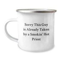 Load image into Gallery viewer, Funny Priest Gifts from Friends and Family - Sorry This Guy Is Already Taken By A Smokin&#39; Hot Priest Camping Mug for Graduation - Image 1
