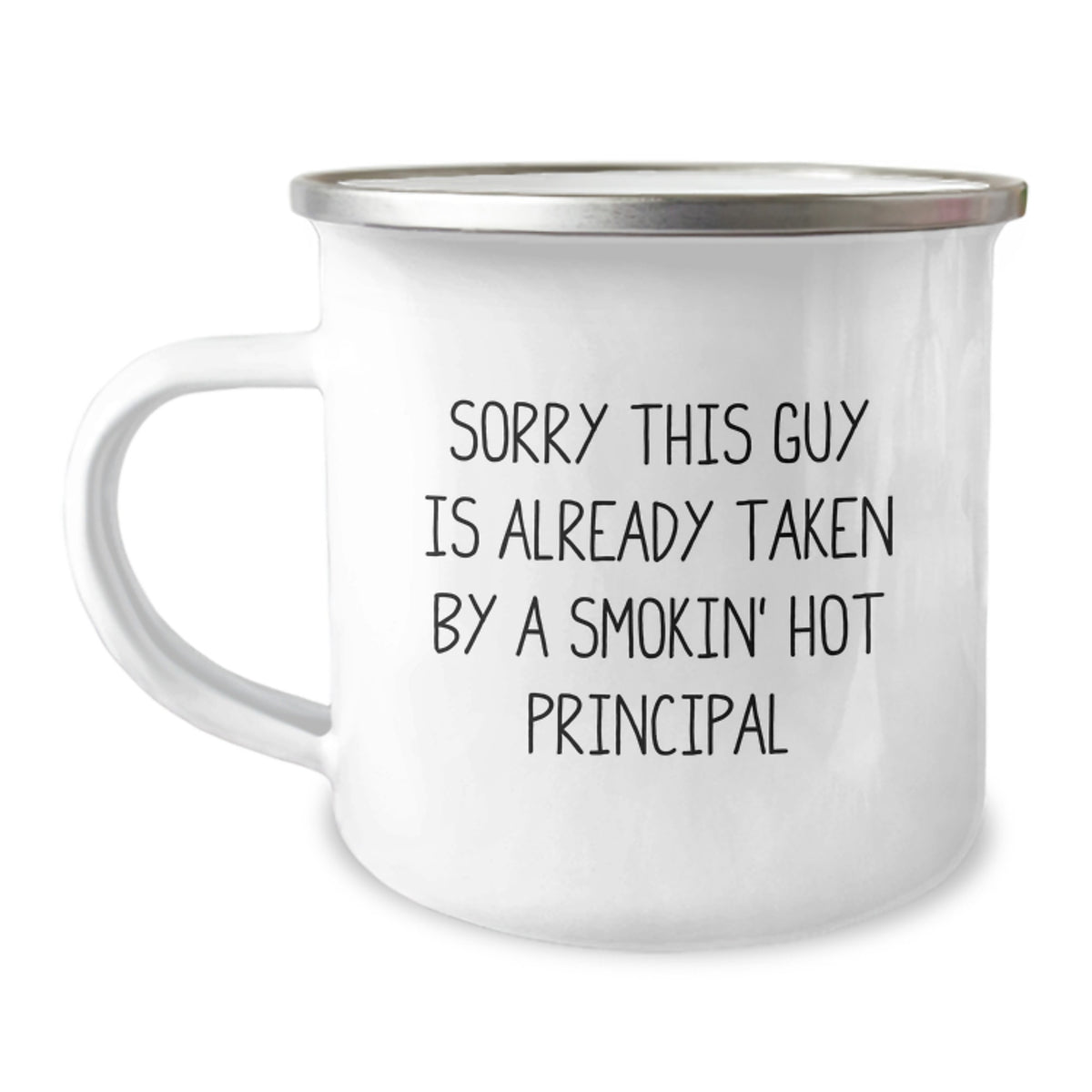 Funny Principal Gifts, Sorry This Guy Is Already Taken By A Smokin' Hot Principal Camping Mug for Him, Graduation Unique Gifts from Friends - Image 1