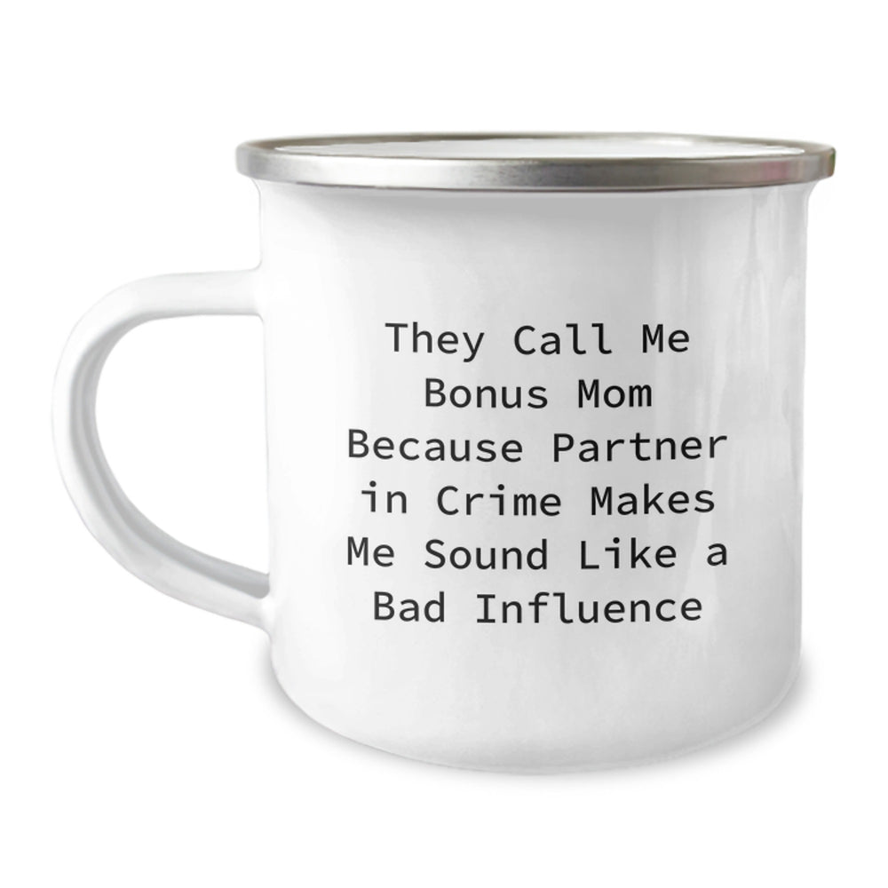 Funny Bonus Mom Gifts from Friends, Unique Birthday Camping Mug with Quote 'They Call Me Bonus Mom Because Partner In Crime Makes Me Sound Like A Bad Influence' - Image 1