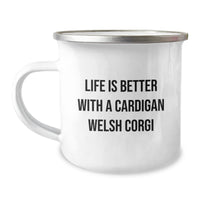 Load image into Gallery viewer, Funny Cardigan Welsh Corgi Dog Gifts from Men to Cardigan Welsh Corgi Dog Lovers on Birthday - Life Is Better With A Cardigan Welsh Corgi, Camping Mug, Funny Quote - Image 1
