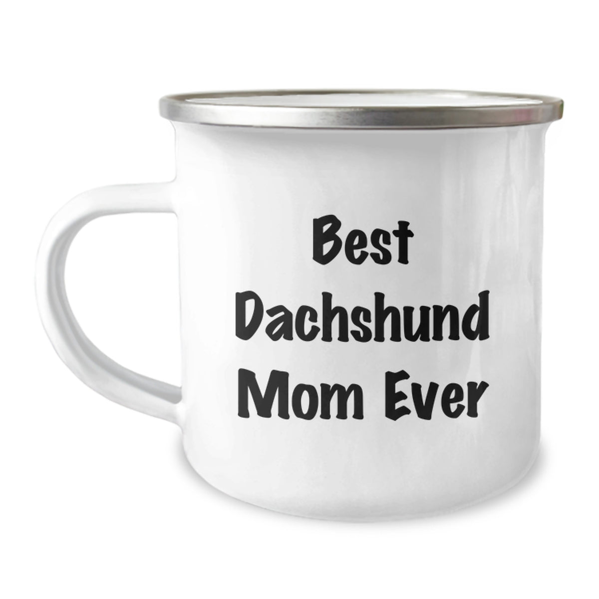 Funny Dachshund Dog Lover's Camping Mug Gifts for Mom Ever, Graduation Unique Gifts from Family, Friends, or Coworkers - Image 1