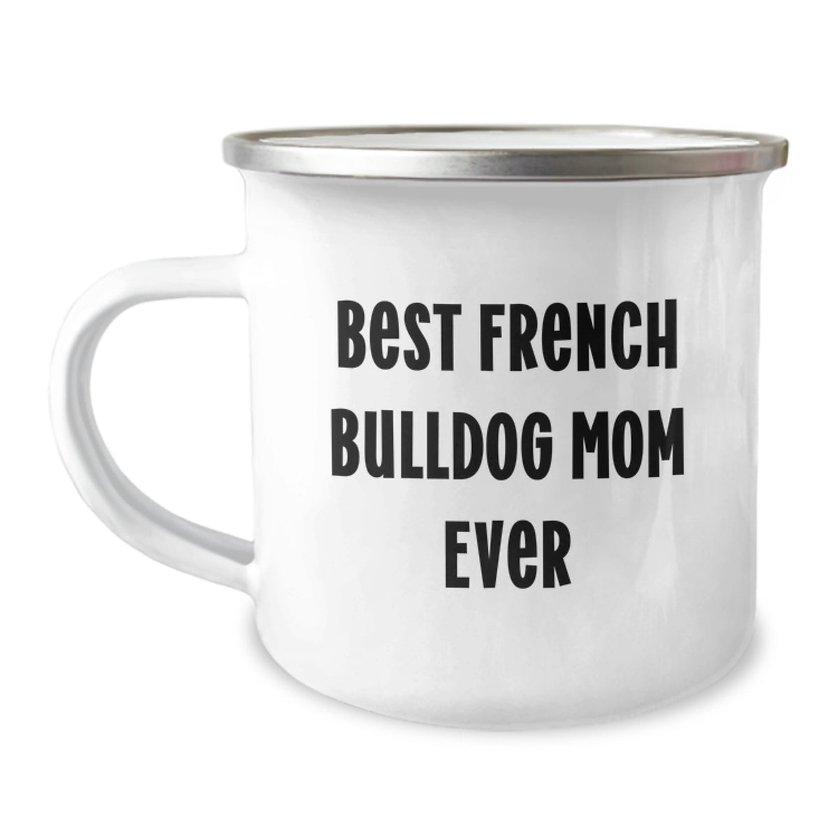 French Bulldog Mom Gifts from Family - Best Camping Mug for Graduation, Funny Quote 'Best French Bulldog Mom Ever' - Image 1