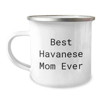 Load image into Gallery viewer, Funny Havanese Dog Lover Gifts from Friends - Best Mom Ever Quote on 12 oz Stainless Steel Camping Mug for Graduation - Image 1
