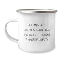 Load image into Gallery viewer, Funny Sheriff Deputy Gifts from Men to Sheriff Deputy Graduation Unique Mugs, &#39;All Men Are Created Equal But The Coolest Become A Sheriff Deputy&#39; - 12 oz Stainless Steel Camping Mug - Image 1
