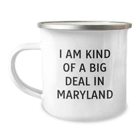 Load image into Gallery viewer, Maryland Camping Mug, Funny Quote &#39;I Am Kind Of A Prime Selection In Maryland&#39;, Gifts for Maryland Graduates, Unique Gifts from Family to Friends - Image 1
