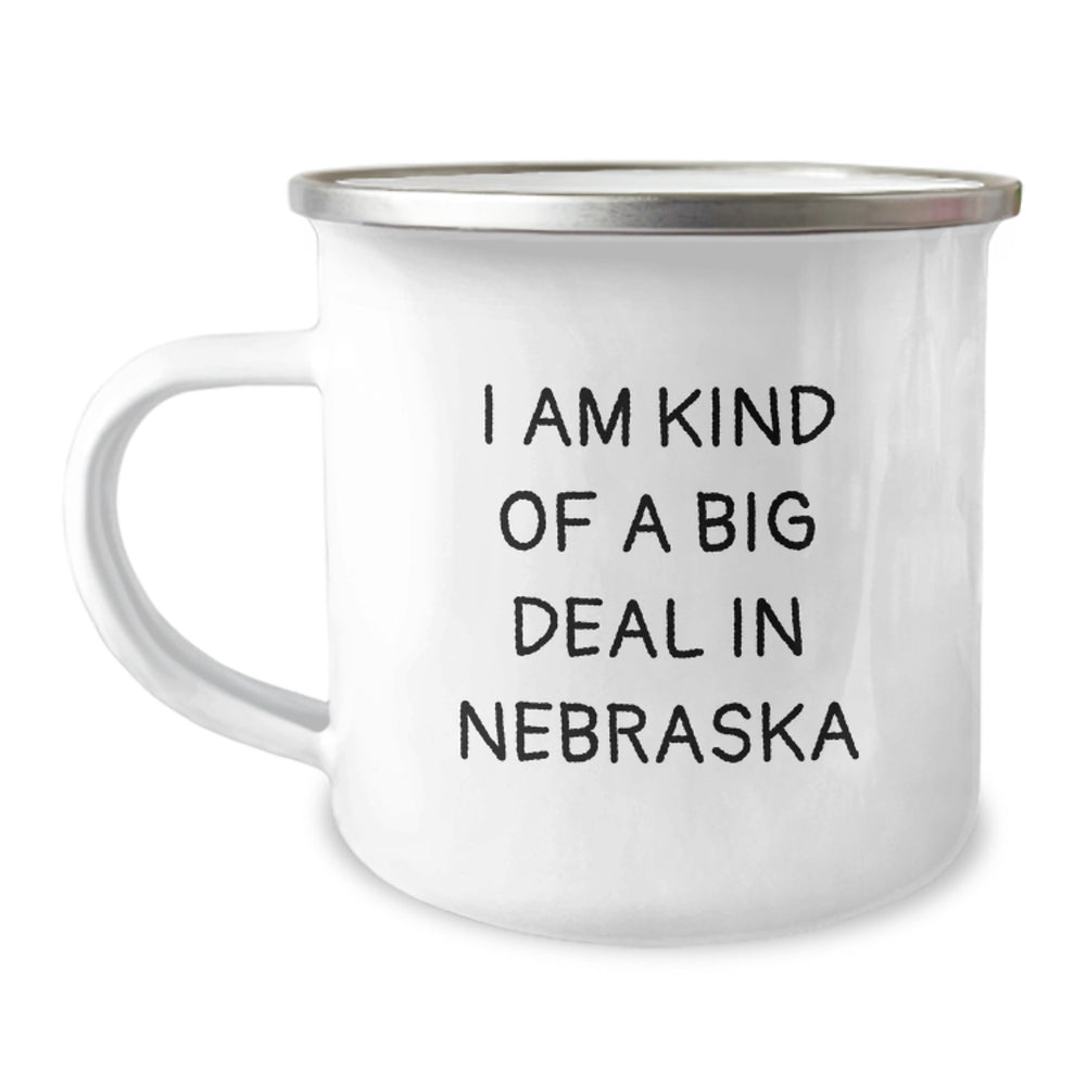 Funny Nebraska Gifts for Men - 'I Am Kind Of A Prime Selection In Nebraska' Camping Mug, 12 oz Stainless Steel with Enamel Finish, Great Graduation Present from Friends or Coworkers - Image 1