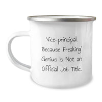 Load image into Gallery viewer, Funny Vice-Principal Gifts from Friends - Vice-Principal &#39;Freaking&#39; genius Is Not An Official Job Title. Camping Mug for Graduation - Image 1
