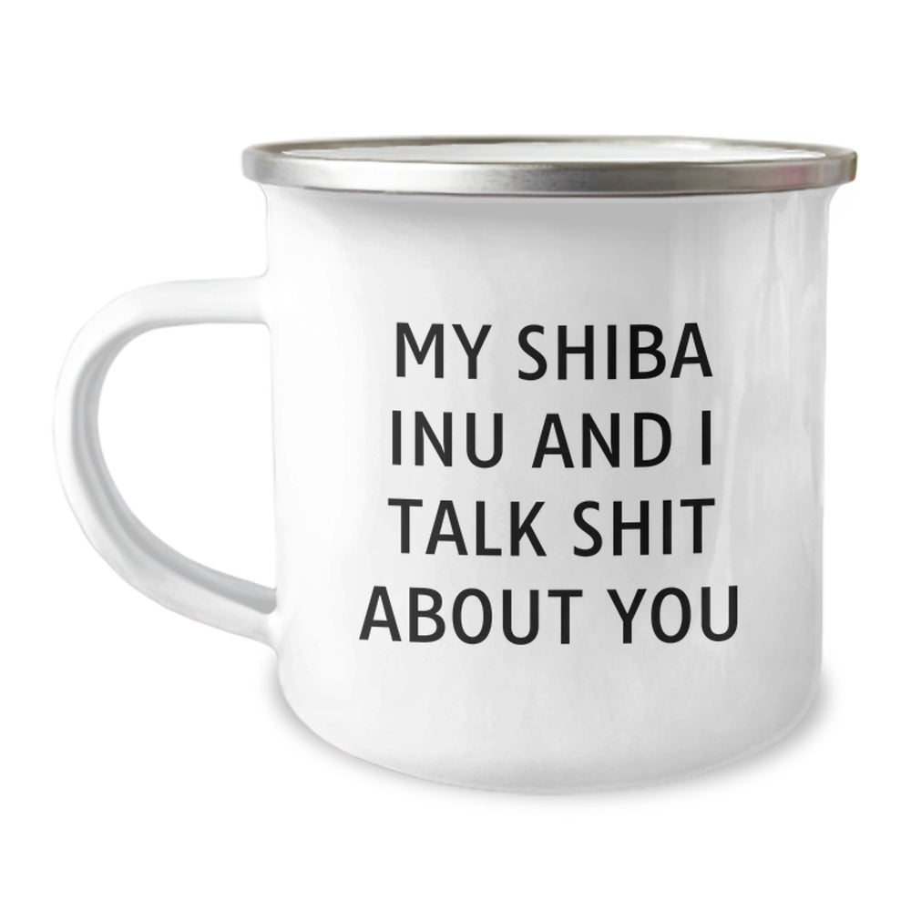 Shiba Inu Dog Funny Camping Mug Gifts for Friends - My Shiba Inu And I Talk Shit About You - Image 1