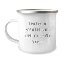 Load image into Gallery viewer, Mortician Camping Mug, Funny Quote, Gifts from Friends for Mortician, Birthday Unique Gifts - Image 1
