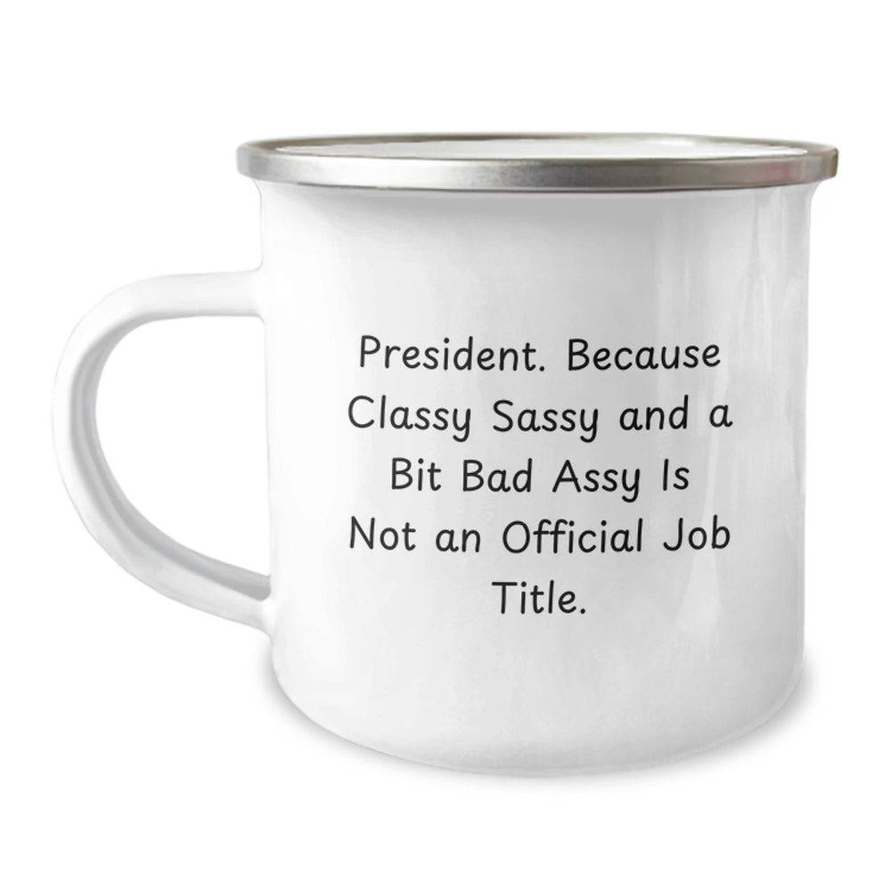 Funny President Gifts for Men, Classy Sassy and a Bit Fearlessy Christmas Unique Mugs from Friends, 12 oz Stainless Steel Camping Mug - Image 1
