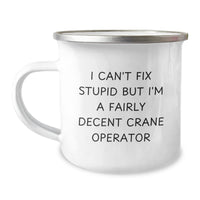 Load image into Gallery viewer, Funny Crane Operator Gifts from Friends - Christmas Unique Mugs for Men - I Can&#39;t Fix Stupid Crane Operator Mug, 12 oz Stainless Steel with Enamel Finish - Image 1
