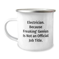 Load image into Gallery viewer, Electrician Gifts from Friends, Unique Camping Mug for Electrician, Because Freaking&#39; genius Is Not An Official Job Title., Funny Graduation Gifts for Men - Image 1
