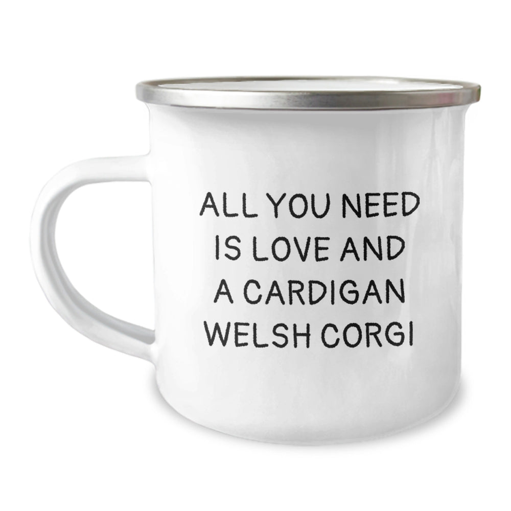 Gifts from Friends and Family for Cardigan Welsh Corgi Dog Lovers - 'All You Need Is Love And A Cardigan Welsh Corgi' Funny Camping Mug for Men and Women, Unique Christmas Unique Gift Ideas - Image 1