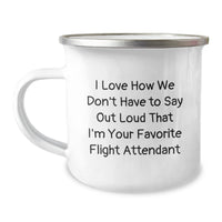 Load image into Gallery viewer, Flight Attendant Gifts from Friends, Funny Camping Mug for Graduation, &#39;I Love How We Don&#39;t Have To Say Out Loud That I&#39;m Your Favorite Flight Attendant&#39;, 12 oz Stainless Steel with Enamel Finish - Image 1
