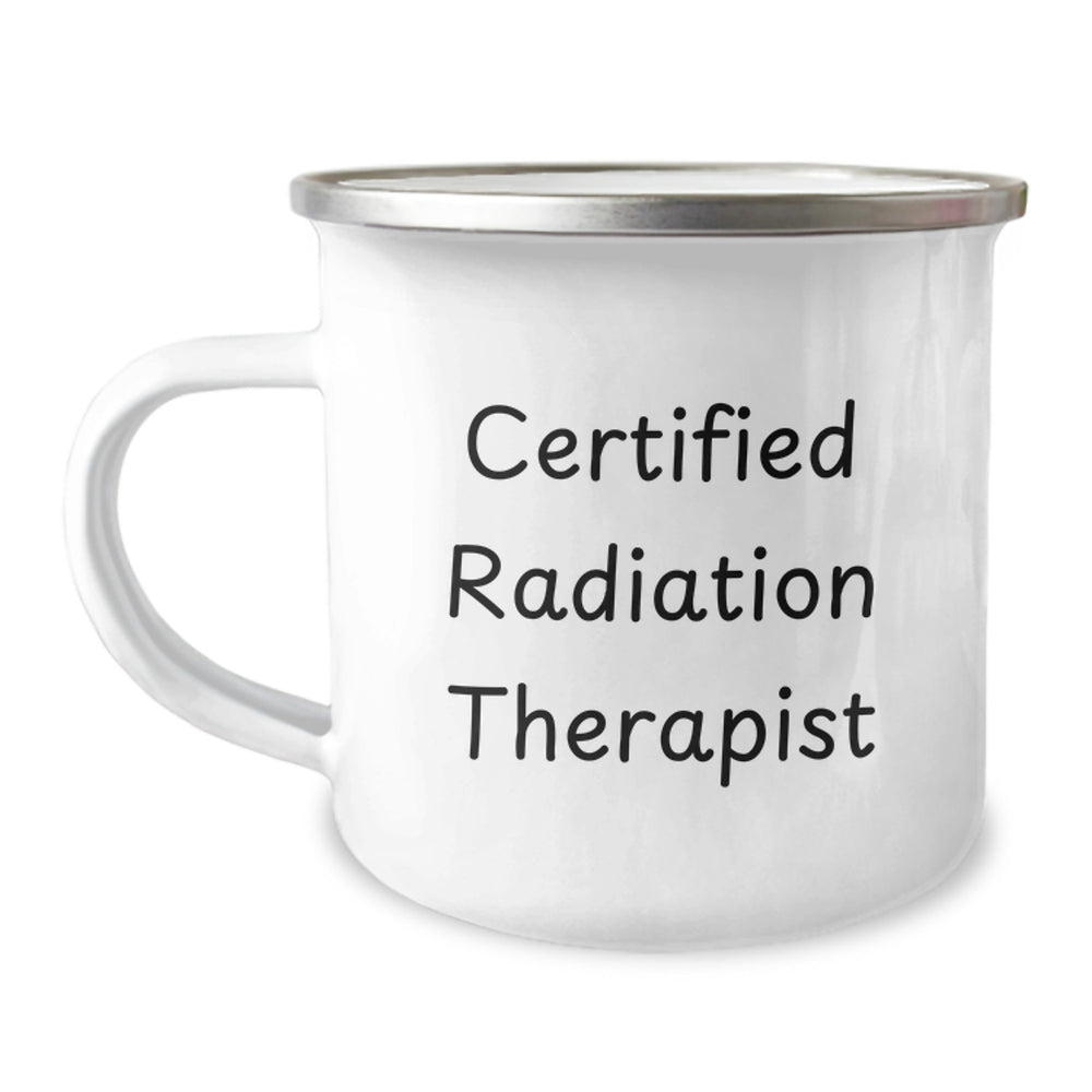 Funny Radiation Therapist Gifts from Friends for Graduation Celebration, Certified Radiation Therapist Camping Mug, 12 oz Stainless Steel with Enamel Finish - Image 1