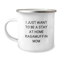 Load image into Gallery viewer, Ragamuffin Cat Mom Gifts, Funny Camping Mug for Birthday, &#39;I Just Want To Be A Stay At Home Ragamuffin Mom&#39; Quote, Gifts from Mom to Daughter, Unique Gifts for Friends - Image 1
