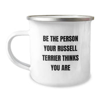 Load image into Gallery viewer, Funny Russell Terrier Dog Gifts from Friends for Birthday - Be The Person Your Russell Terrier Thinks You Are Camping Mug - Russell Terrier Dog Lover Unique Birthday Unique Gifts for Men Women - Image 1