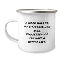 Load image into Gallery viewer, Funny Staffordshire Bull Terrier Dog Gifts from Mom to You, I Work Hard So My Staffordshire Bull Terrierbeagle Can Have A Better Life. Birthday Camping Mug - Image 1
