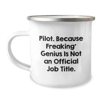 Load image into Gallery viewer, Gifts from Family, Friends, or Coworkers - &#39;Pilot. Because Freaking&#39; genius Is Not An Official Job Title.&#39; Funny Camping Mug for Graduation - Image 1
