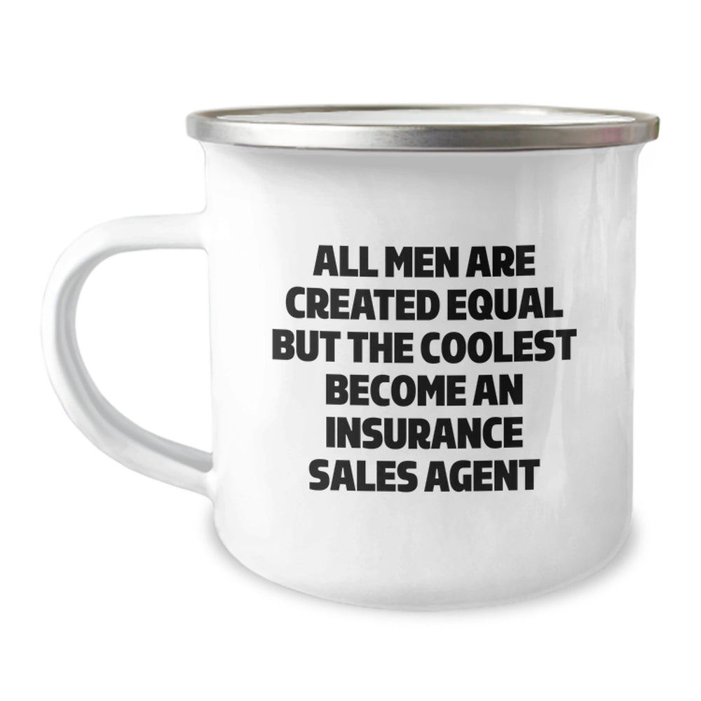 Funny Insurance Sales Agent Gifts from Men - All Men Are Created Equal But The Coolest Become An Insurance Sales Agent, Camping Mug for Graduation - Image 1