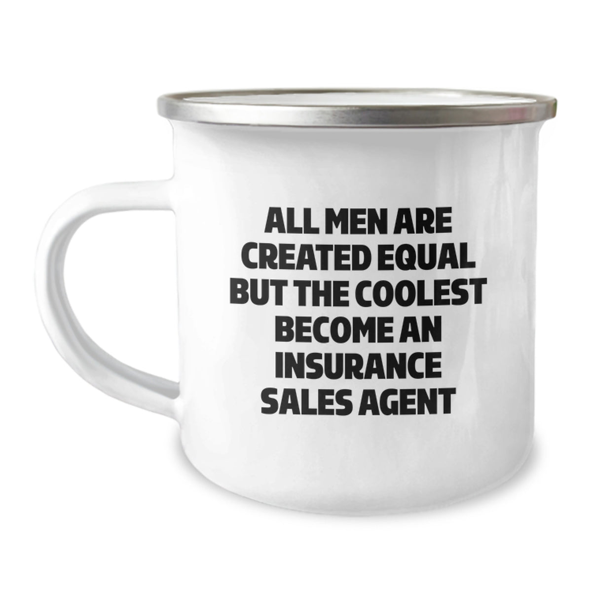 Funny Insurance Sales Agent Gifts from Men - All Men Are Created Equal But The Coolest Become An Insurance Sales Agent, Camping Mug for Graduation - Image 1