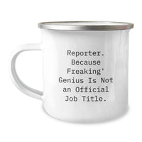 Load image into Gallery viewer, Reporter Gifts, Funny Camping Mug for Men, &#39;Reporter. Because Freaking&#39; genius Is Not An Official Job Title.&#39; - Birthday Unique Gift from Friends - Image 1
