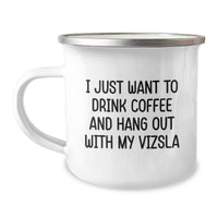 Load image into Gallery viewer, Funny Vizsla Dog Lover Gifts for Men, Gifts from Family - 'I Just Want To Drink Coffee And Hang Out With My Vizsla' Camping Mug, Birthday Unique Gifts for Him - Image 1