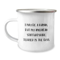 Load image into Gallery viewer, American Staffordshire Terrier Dog Lover's Funny Camping Mug Gifts from Men to Friends - 'I May Be A Human, But My American Staffordshire Terrier Is The Boss' Birthday Unique Gifts - Image 1
